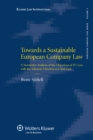 Image for Towards a Sustainable European Company Law: A Normative Analysis of the Objectives of EU Law, With the Takeover Directive as a Test Case : v. 3