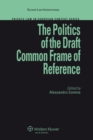 Image for Politics of the Draft Common Frame of Reference : v. 16