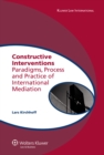 Image for Constructive Interventions: Paradigms, Process and Practice of International Mediation