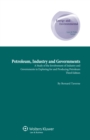 Image for Petroleum, Industry and Governments: A Study of the Involvement of Industry and Governments in Exploring for and Producing Petroleum