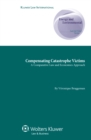 Image for Compensating catastrophe victims: a comparative law and economics approach