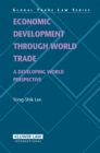 Image for Economic Development through World Trade: A Developing World Perspective