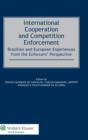 Image for International cooperation and competition enforcement  : Brazilian and European experiences from the enforcer&#39;s perspective