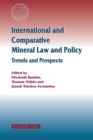 Image for International and Comparative Mineral Law and Policy: Trends and Prospects