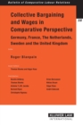 Image for Collective Bargaining and Wages in Comparative Perspective: Germany, France, The Netherlands, Sweden and the United Kingdom