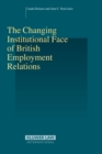 Image for Changing Institutional Face of British Employment Relations