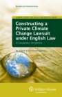 Image for Constructing a private climate change lawsuit under English law: a comparative perspective