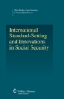 Image for International Standard-Setting and Innovations in Social Security