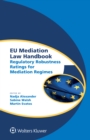 Image for EU Mediation Law Handbook: Regulatory Robustness Ratings for Mediation Regimes