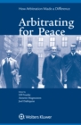 Image for Arbitrating for Peace: How Arbitration Made a Difference