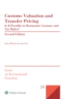 Image for Customs Valuation and Transfer Pricing: Is It Possible to Harmonize Customs and Tax Rules?