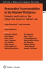 Image for Reasonable Accommodation in the Modern Workplace : Potential and Limits of the Integrative Logics of Labour Law
