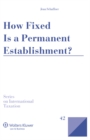 Image for How Fixed Is a Permanent Establishment?