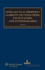 Image for Intellectual Property Liability of Consumers, Facilitators and Intermediaries