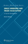 Image for Single windows and trade facilitation: a tool for development : volume 49