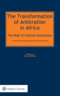 Image for The Transformation of Arbitration in Africa