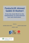 Image for Festschrift Ahmed Sadek El Kosheri: from the Arab world to the globalization of international law and arbitration