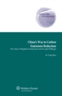 Image for China&#39;s way to carbon emissions reduction: the choice of regulatory instruments and its legal challenges : volume 31
