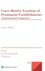 Image for Cross-Border Taxation of Permanent Establishments : An International Comparison