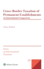 Image for Cross-Border Taxation of Permanent Establishments: An International Comparison : volume 59