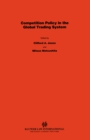 Image for Competition Policy in Global Trading System