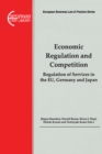 Image for Economic Regulation and Competition: Regulation of Services in the EU, Germany and Japan