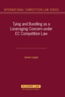Image for Tying and Bundling as a Leveraging Concern under EC Competition Law