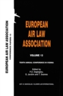 Image for European Air Law Association Volume 13: Tenth Annual Conference in Vienna: Tenth Annual Conference in Vienna