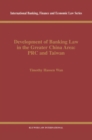 Image for Development of Banking Law in the Greater China Area: PRC and Taiwan: PRC and Taiwan
