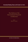 Image for The reform of the international financial architecture : v. 18
