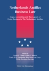 Image for Netherlands Antilles Business Law: Legal, Accounting and Tax Aspects of Doing Business in The Netherlands Antilles