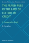 Image for The fraud rule in the law of letters of credit: a comparative study