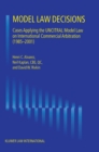Image for Model Law Decisions: Cases Applying the UNCITRAL Model Lawon International Commercial Arbitration (1985-2001)