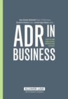 Image for ADR in Business: Practies and Issues across Countries and Cultures