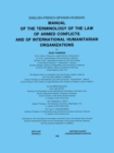 Image for Manual of the Terminology of the Law of Armed Conflicts and of International Humanitarian Organizations