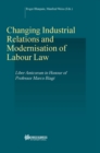 Image for Changing Industrial Relations &amp; Modernisation of Labour Law: Liber Amicorum in Honour of Professor Marco Biagi