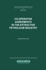 Image for Co-operative Agreements in the Extractive Petroleum Industry
