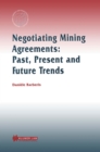 Image for Negotiating mining agreements: past, present and future trends.