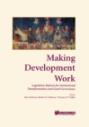 Image for Making development work: legislative reform for institutional transformation and good governance