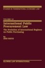 Image for International public procurement law: the evolution of international regimes on public purchasing.