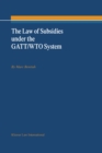 Image for The law of subsidies under the GATT/WTO system
