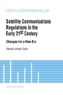 Image for Satellite Communications Regulations in the Early 21st Century: Changes for a New Era