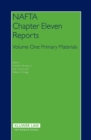 Image for NAFTA  Chapter  Eleven  Reports: Volume One: Primary Materials