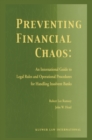 Image for Preventing financial chaos: an international guide to legal rules and operational procedures for handling insolvent banks