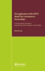 Image for The application of the OECD Model Tax Convention to partnerships: a critical analysis of the report prepared by the OECD Committee on Fiscal Affairs