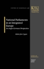 Image for National Parliaments in an Integrated Europe: An Anglo-German Perspective
