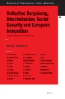Image for Collective Bargaining, Discrimination, Social Security and European Integration