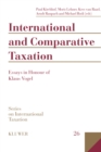 Image for International and comparative taxation: essays in honour of Klaus Vogel
