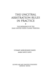 Image for The UNCITRAL Arbitration Rules in Practice:The Experience of the Iran-United States Claims Tribunal