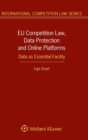 Image for EU Competition Law, Data Protection and Online Platforms: Data as Essential Facility : Data as Essential Facility